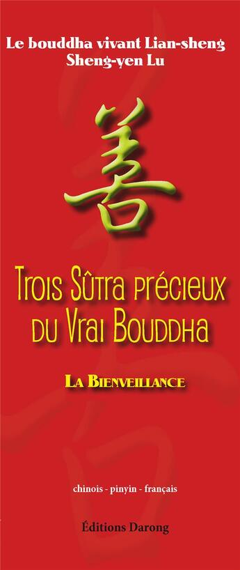 Couverture du livre « Trois sûtra précieux du Vrai Bouddha ; la bienveillance » de Sheng-Yen Lu aux éditions Darong