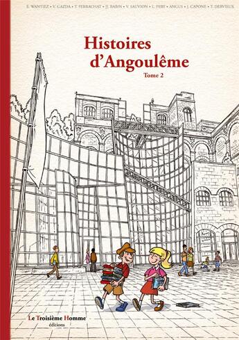 Couverture du livre « Histoire(s) d'Angoulême Tome 2 » de Eric Wantiez et Collectif aux éditions Le Troisieme Homme