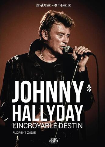 Couverture du livre « Johnny hallyday - l'incroyable destin » de Zadie Florent aux éditions 2b2m Sas