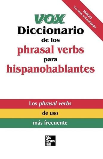 Couverture du livre « Vox diccionario de los phrasal verbs para hispanohablantes » de  aux éditions Mcgraw-hill Education