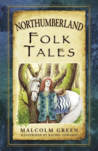 Couverture du livre « Northumberland Folk Tales » de Green Malcolm aux éditions History Press Digital