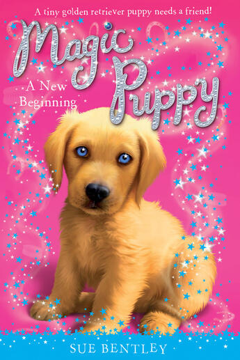 Couverture du livre « Magic Puppy: A New Beginning » de Sue Bentley aux éditions Children Pbs