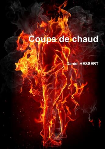 Couverture du livre « Coups de chaud » de Daniel Hessert aux éditions Lulu