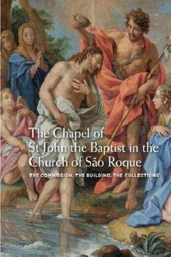 Couverture du livre « The chapel of st john the baptist in church of sao roque » de  aux éditions Scala Gb