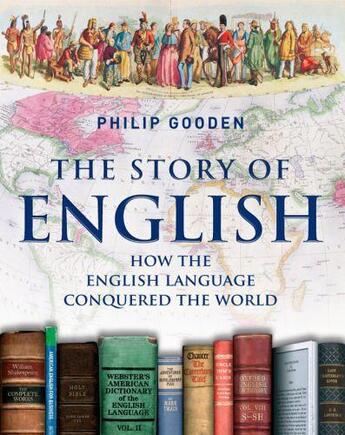 Couverture du livre « The Story of English » de Gooden Philip aux éditions Quercus Publishing Digital