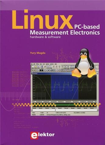 Couverture du livre « Linux - PC-based measurement electronics ; harware & software » de Yury Magda aux éditions Publitronic Elektor