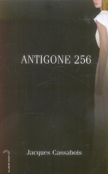 Couverture du livre « Antigone 256 » de Cassabois-J aux éditions Hachette Romans