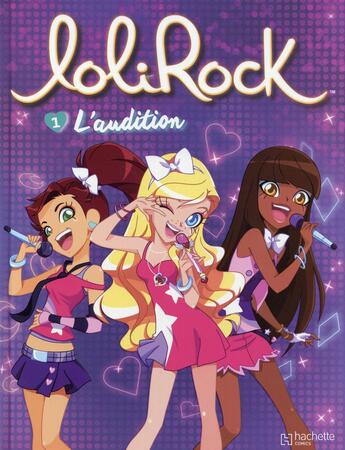 Couverture du livre « LoliRock t.1 ; l'audition » de  aux éditions Hachette Comics