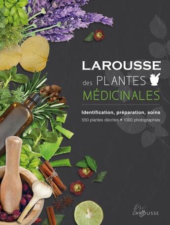 Couverture du livre « Larousse des plantes médicinales ; identification, préparation, soins » de  aux éditions Larousse