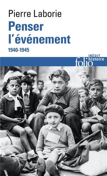 Couverture du livre « Penser l'événement ; 1940-1945 » de Pierre Laborie aux éditions Folio