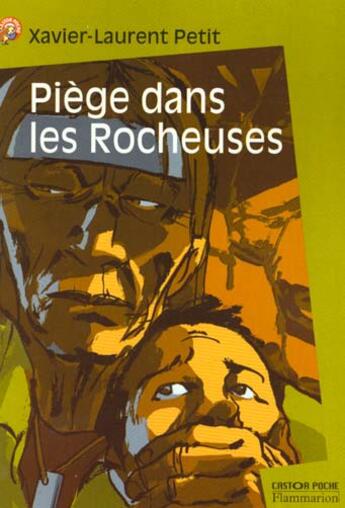 Couverture du livre « Piege dans les rocheuses - - roman, senior des 11/12ans » de Xavier-Laurent Petit aux éditions Pere Castor