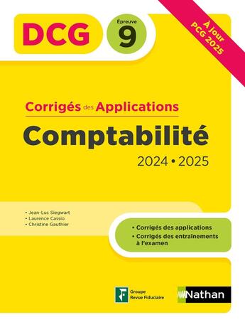 Couverture du livre « DCG : Comptabilité ; Épreuve 9 ; Corrigés des applications (édition 2024/2025) » de Jean-Luc Siegwart et Laurence Cassio et Christine Gautier aux éditions Nathan