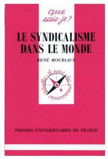 Couverture du livre « Le syndicalisme dans le monde » de Rene Mouriaux aux éditions Que Sais-je ?