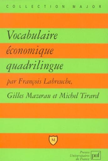 Couverture du livre « Vocabulaire économique quadrilingue » de Francois Labreuche et Gilles Mazereau et Michel Tirard aux éditions Belin Education