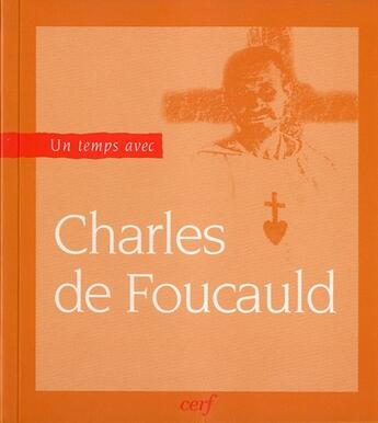 Couverture du livre « Un temps avec Charles de Foucauld (1858-1916) » de Philippe Baud aux éditions Cerf