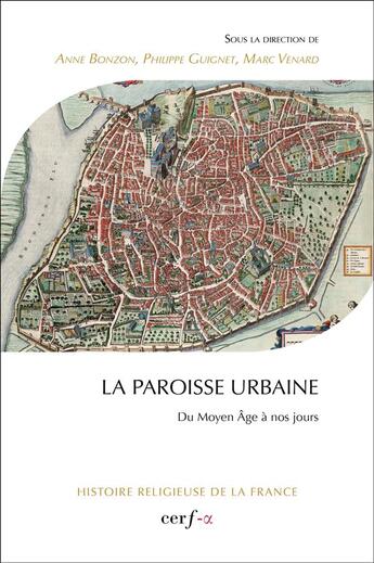 Couverture du livre « La paroisse urbaine » de Marc Venard et Philippe Guignet et Anne Bonzon aux éditions Cerf
