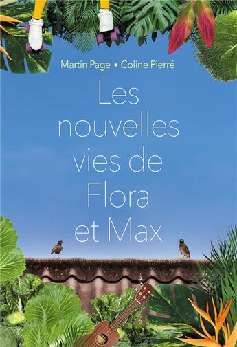 Couverture du livre « Les nouvelles vies de flora et max » de Martin Page et Coline Pierre aux éditions Ecole Des Loisirs