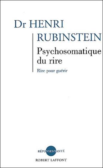 Couverture du livre « Psychosomatique du rire - ne » de Henri Rubinstein aux éditions Robert Laffont