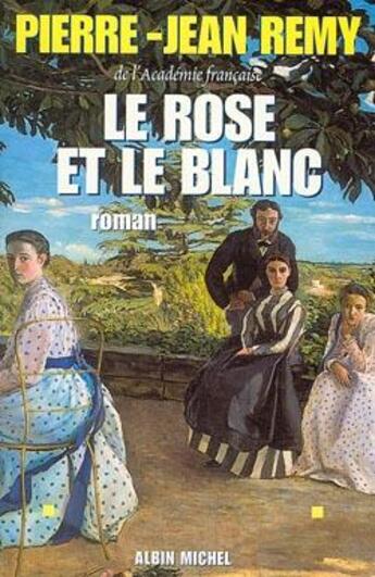 Couverture du livre « Le rose et le blanc » de Jean-Pierre Remy aux éditions Albin Michel