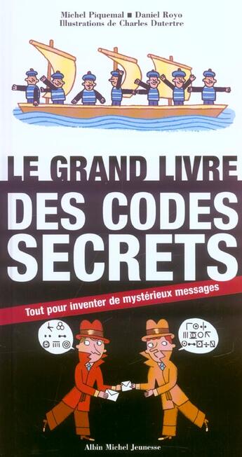 Couverture du livre « Le grand livre des codes secrets - tout pour inventer de mysterieux messages » de Royo/Piquemal aux éditions Albin Michel