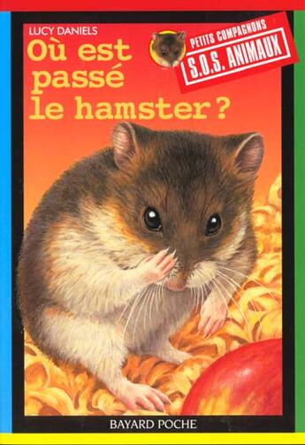 Couverture du livre « S.O.S. animaux t.202 ; où est passé le hamster » de Lucy Daniels aux éditions Bayard Jeunesse