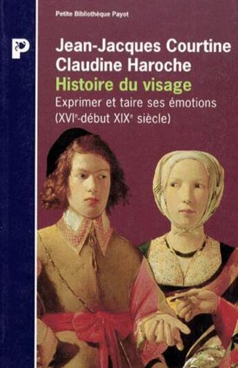 Couverture du livre « L'Histoire Du Visage » de Courtine et Haroche aux éditions Payot