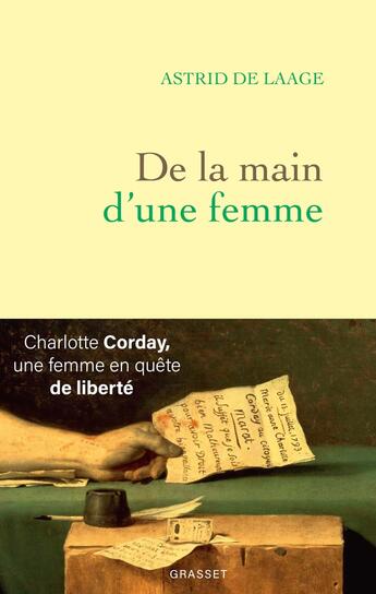 Couverture du livre « De la main d'une femme : Charlotte Corday, une femme en quête de liberté » de Astrid De Laage aux éditions Grasset