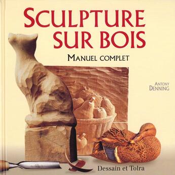 Couverture du livre « Sculpture Sur Bois » de Denning-A aux éditions Dessain Et Tolra