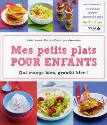 Couverture du livre « Mes petits plats pour enfants » de Marie Leteure aux éditions Solar