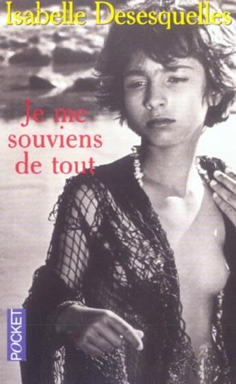 Couverture du livre « Je Me Souviens De Tout » de Isabelle Desesquelles aux éditions Pocket