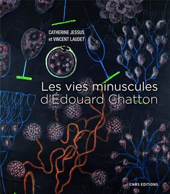 Couverture du livre « Les vies minuscules d'Edouard Chatton » de Vincent Laudet et Catherine Jessus aux éditions Cnrs