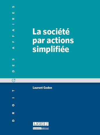 Couverture du livre « La société par actions simplifiée » de Godon/Laurent aux éditions Lgdj