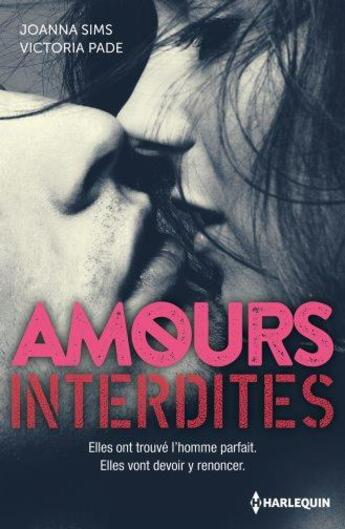 Couverture du livre « Amours interdites » de Victoria Pade et Joanna Sims aux éditions Harlequin