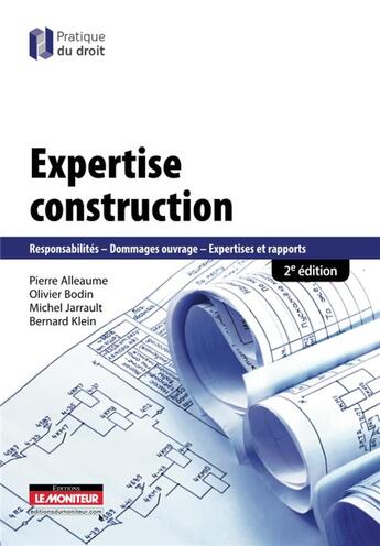 Couverture du livre « Expertise construction » de Bernard Klein et Pierre Alleaume et Olivier Bodin et Michel Jarrault aux éditions Le Moniteur