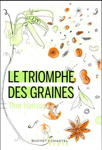 Couverture du livre « Le triomphe des graines » de Thor Hanson aux éditions Buchet Chastel