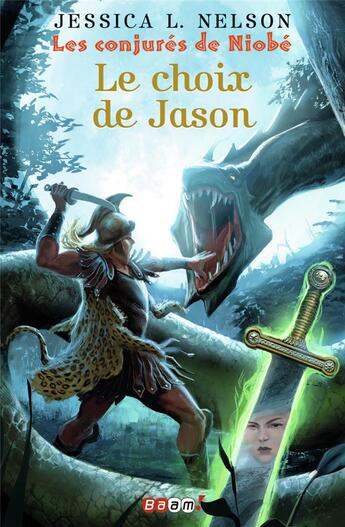 Couverture du livre « Les conjurés de Niobé t.2 ; le choix de Jason » de Jessica L. Nelson aux éditions J'ai Lu