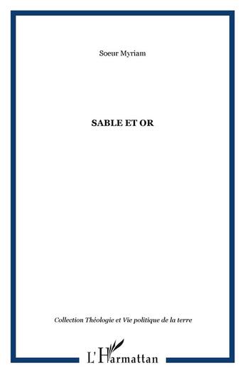 Couverture du livre « Sable et or » de Soeur Myriam aux éditions L'harmattan