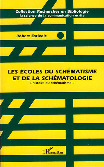 Couverture du livre « L'histoire du schématisme t.2 ; les écoles du schématisme et de la schématologie » de Robert Estivals aux éditions L'harmattan