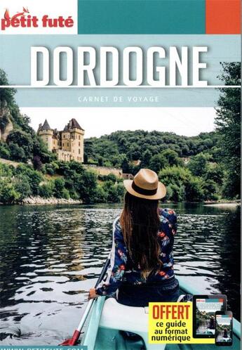 Couverture du livre « GUIDE PETIT FUTE ; CARNETS DE VOYAGE : Dordogne (édition 2021) » de Collectif Petit Fute aux éditions Le Petit Fute