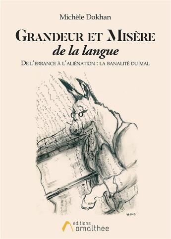 Couverture du livre « Grandeur et misère de la langue ; de l'errance à l'aliénation : la banalité du mal » de Michele Dokhan aux éditions Amalthee