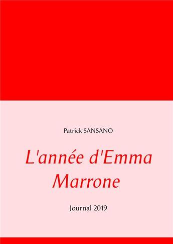 Couverture du livre « L'année d'Emma Marrone ; journal 2019 » de Patrick Sansano aux éditions Books On Demand