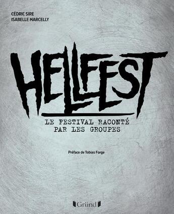 Couverture du livre « Hellfest, le festival raconté par les groupes » de Cédric Sire et Isabelle Marcelly aux éditions Grund