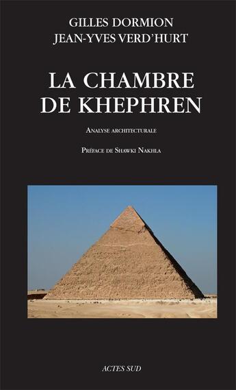 Couverture du livre « La chambre de Khephren ; analyse architecturale » de Gilles Dormion et Jeanyves Verd'Hurt aux éditions Actes Sud