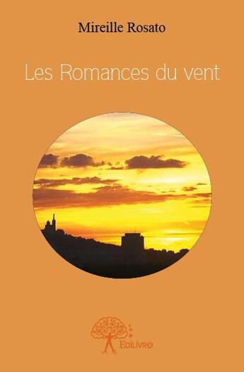 Couverture du livre « Les romances du vent » de Mireille Rosato aux éditions Edilivre