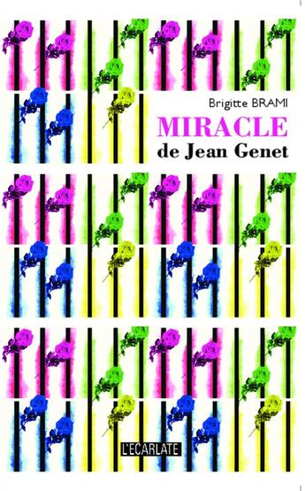 Couverture du livre « Miracle de Jean Genet » de Brigitte Brami aux éditions L'harmattan