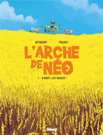 Couverture du livre « L'arche de Néo Tome 1 : à mort, les vaches ! » de Stephane Betbeder et Paul Frichet aux éditions Glenat