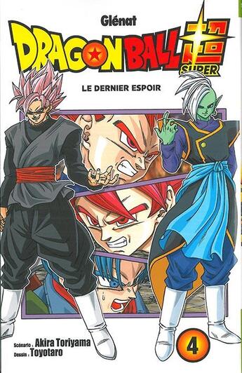 Couverture du livre « Dragon Ball Super Tome 4 : le dernier espoir » de Akira Toriyama et Toyotaro aux éditions Glenat