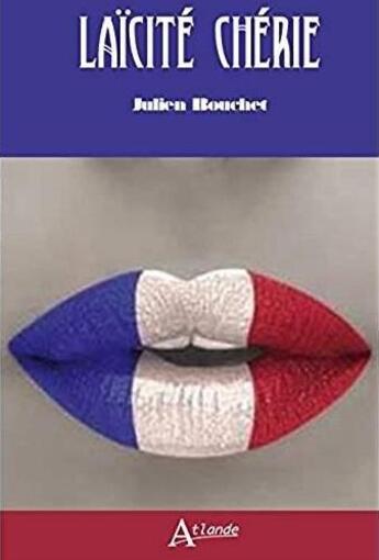 Couverture du livre « Laïcité chérie » de Bouchet Julien aux éditions Atlande Editions