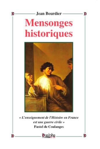 Couverture du livre « Mensonges historiques » de Jean Bourdier aux éditions Dualpha