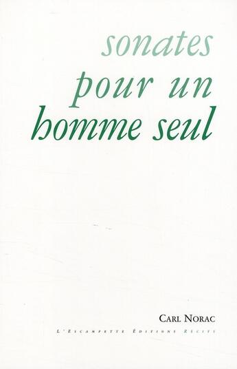 Couverture du livre « Sonates pour un homme seul » de Carl Norac aux éditions Escampette